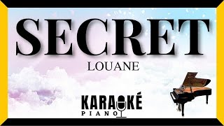 Secret  LOUANE Karaoké Piano Français [upl. by Sidwel342]