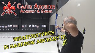 Misadventures in Barebow Archery III  Cajun Archers Indoor Tournament [upl. by Epuladaugairam]