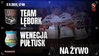 🔴 Team Lębork  Wenecja Pułtusk  1 PLF na żywo [upl. by Montagu966]