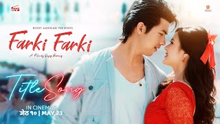 FARKI FARKI  Nepali Movie Title Song  ANMOL KC JASSITA GURUNG  2024  2081 [upl. by Noam]