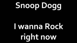 Snoop Dogg  I wanna Rock right now [upl. by Sorvats]