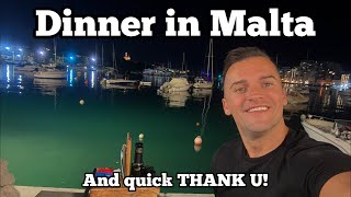 Dinner in Malta and a quick THANK YOU [upl. by Shirl]