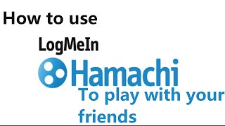 How to use Hamachi to play with your friends in 2023 [upl. by Siuraj812]