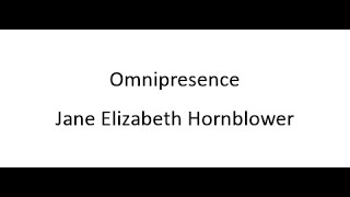 Omnipresence  Jane Elizabeth Hornblower [upl. by Esirehs717]