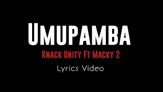 Umupamba  Knack Unity Shantobo Cap10 Jay Ft Macky 2 Lyrics Video [upl. by Irreg]