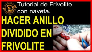 FRIVOLITE COMO SE HACE UN ANILLO DIVIDIDO EN FRIVOLITE CON NAVETA O LANZADERA y RESPUESTAS [upl. by Rollins]