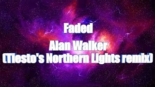 LYRICS  Faded  Alan Walker Tiestos Northern Lights remix [upl. by Brufsky]