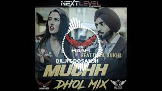 Muchh Dhol Mix Diljit Dosanjh  Jassi Bhullar Remix Dj Hans Sukhi Dholi Dj Sss [upl. by Bartholomeus]