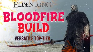 Elden Ring BLOODFIRE Build  EndGame Versatile OP Build [upl. by Primaveria]