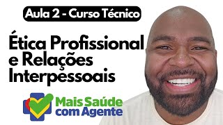 LIVE MAIS SAÚDE COM AGENTE  Disciplina 2  Ética Profissional e Relações Interpessoais [upl. by Frasch125]