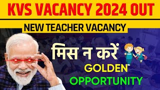 KVS RECRUITMENT 20242025  KENDRIYA VIDYALAYA TEACHER VACANCY 2024  KVS VACANCY PRT TGT PGT [upl. by River]