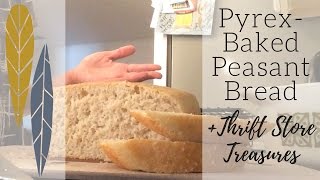 PyrexBaked Peasant Bread  Thrift Store Treasures [upl. by Samuelson]