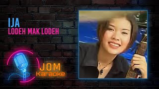 Ija  Lodeh Mak Lodeh Official Karaoke Video [upl. by Faubion]