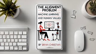 The ALIGNMENT PROBLEM Machine Learning and Human Values by Brian Christian  Book Summary [upl. by Nadnarb842]