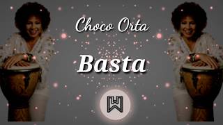 🎼  Basta  Choco Orta  letra video lyrics [upl. by Filbert]