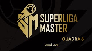 SUPERLIGA MASTER  QUADRA 6  DIA 0609 [upl. by Nanah542]