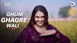 Ghum Ghagre Wali Tere Mote Mote Nain Slowed amp Reverb  Meghna Choudhary [upl. by Aicile]