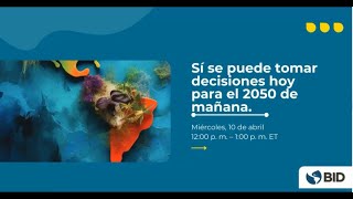 Sí se puede tomar decisiones hoy para el 2050 de mañana [upl. by Nnyrb558]