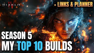 My Top 10 Builds for Season 5  Diablo 4 [upl. by Ahsinak]