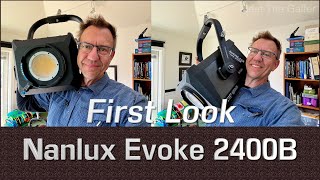 Nanlux Evoke 2400B  A First Look [upl. by Kuehn]