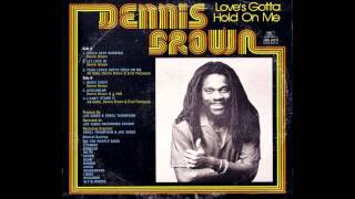 DENNIS BROWN  Your Love Gotta Hold On Me HQ Version [upl. by Eserrehs]