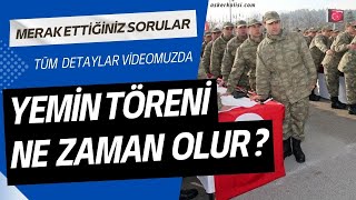 Bedelli Askerlik ve Acemi Birliği Yemin Töreni Ne Zaman Olur [upl. by Castro777]