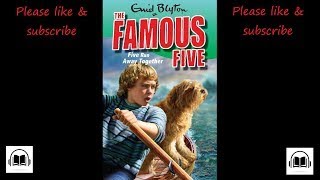 The Famous Five Five run away together by Enid Blyton full audiobook 3 [upl. by Lexi]