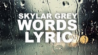 Skylar Grey  Words Lyrics [upl. by Brynna]