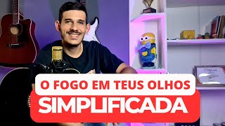 Como tocar O fogo em teus olhos  Louvor iir Cifra Simplificada e sem Pestana [upl. by Rufford]