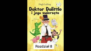 rozdział 8 Doktor Dolittle I jego zwierzęta audiobook [upl. by Acirfa677]