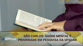 SÃO CARLOS SAÚDE MENTAL É PRIORIDADE EM PESQUISA DA UFSCAR 21102024 [upl. by Alrzc]