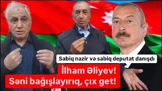 Keçmiş nazir və keçmiş deputat İlham Əliyevə qarşı çıxdılar Çıx get [upl. by Kanya827]