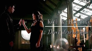 Kol amp Davina  Dont Deserve You [upl. by Ahsei]