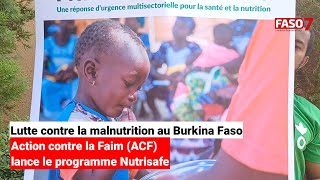 Lutte contre la malnutrition au Burkina Faso  Action contre la Faim lance le programme Nutrisafe [upl. by Cassandre]