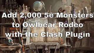 Add 2000 5e Monsters to Owlbear Rodeo with Clash dnd lazydm [upl. by Kristyn]