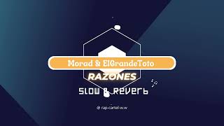 Morad amp ElGrandeToto RAZONES Slow amp Reverb [upl. by Noived]