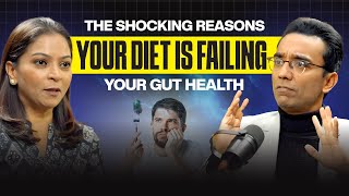 The Shocking Reasons Your Diet is Failing Your Gut Health  Top Nutritionist Sangeetha Aiyer [upl. by Taddeo]