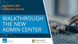 New Admin Center within Dynamics 365 Customer Service [upl. by Eneleoj271]