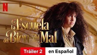 La Escuela del Bien y del Mal Tráiler 2  Tráiler en Español  Netflix [upl. by Jenica]