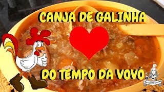 🍲🍗CANJA DE GALINHA DO TEMPO DA VOVÓ🍗🍲 [upl. by Enyawal]