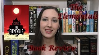 The Elementals  Book Review  The Bookworm [upl. by Adnuahsal]