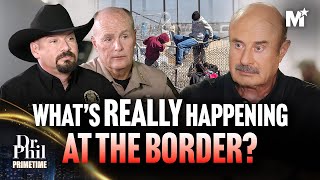 Dr Phil What’s REALLY Happening at the Border The Untold Truth  Dr Phil Primetime [upl. by Tenahs]