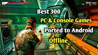 Best 300 PC amp Console Games ReleasedPorted to Android offline [upl. by Feeley394]