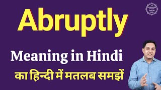 Abruptly meaning in Hindi  Abruptly ka kya matlab hota hai  Spoken English classes [upl. by Bobine259]