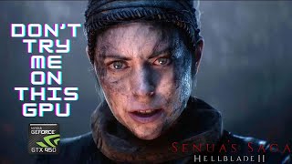 Dont Try me on this Gpu  Hellblade 2 on gtx 950 Complete benchmark hellblade2 [upl. by Rod]