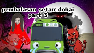 Pembalasan Setan Dohai Part 3 [upl. by Collar]