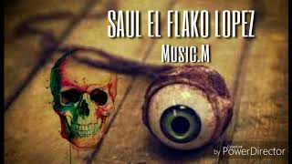 SAUL EL FLAKO LOPEZ  Comando Exclusivo 2017 [upl. by Therese]