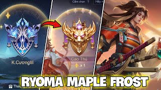 VUX HÀNH TRÌNH RYOMA MAPLE FROST TỪ KIM CƯƠNG LÊN CAO THỦ LIÊN QUÂN MOBILE [upl. by Haikezeh]