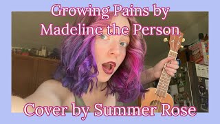 Growing Pains by Madeline the Person  Cover by Summer Rose    cover madelinetheperson ukulele [upl. by Lemaceon]