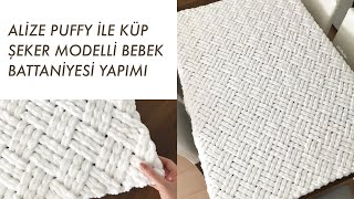 ALİZE PUFFY İLE KÜP ŞEKER MODELLİ BEBEK BATTANİYESİ YAPIMI [upl. by Calhoun673]